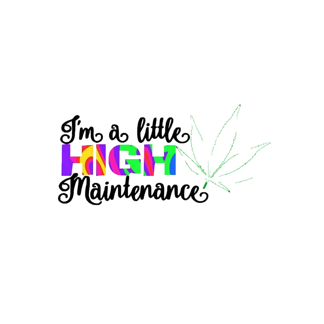 I'm High Maintenance Sticker